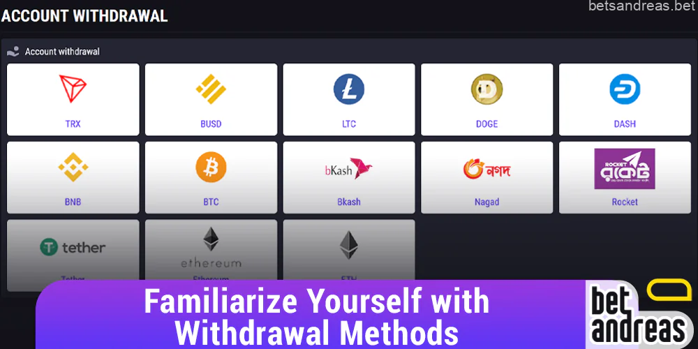 Choose your withdrawal method from Betandreas: Bkash, Rocket, Nagad or Cryptocurrency