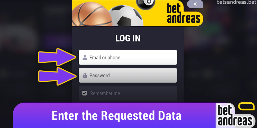 Enter your information: phone number or e-mail and password on website Betandreas